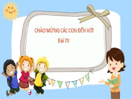 Bài giảng Học vần Khối 1 - Bài 70: ôt - ơt