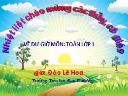 Bài giảng môn Toán Lớp 1 - Bài: Luyện tập chung (Trang 76) - Đào Lê Phương Hoa