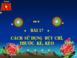 Bài giảng Thủ công Lớp 1 - Bài 17: Cách sử dụ