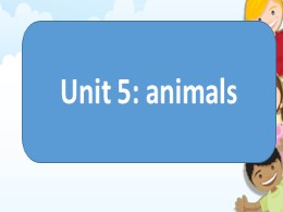 Bài giảng Tiếng Anh Lớp 1 - Unit 5: Animals
