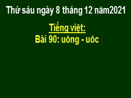 Bài giảng Tiếng Việt Lớp 1 - Bài 90: uông - u