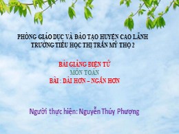 Bài giảng Toán Lớp 1 - Bài: Dài hơn, ngắn hơn