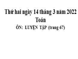 Bài giảng Tổng hợp Lớp 1 - Năm học 2021-2022