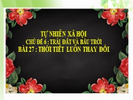 Bài giảng Tự nhiên và xã hội Lớp 1 - Chủ đề 6