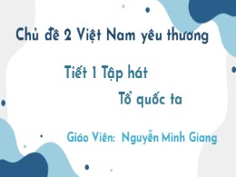 Bài giảng Âm nhạc Lớp 1 - Chủ đề 2, Tiết 1: T