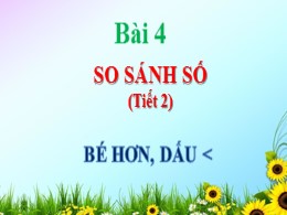 Bài giảng Toán Lớp 1 - Tiết 2, Bài 4: So sánh