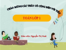 Bài giảng Toán Lớp 1 - Tiết 3, Bài 31: Phép t