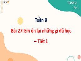 Bài giảng Toán Lớp 2 - Tuần 9, Tiết 1, Bài 27