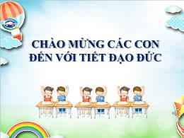 Bài giảng Đạo đức Lớp 1 - Bài 8: Em với ông b