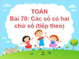Bài giảng Toán Lớp 1 - Bài 70: Các số có hai
