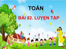 Bài giảng Toán Lớp 1 - Bài 82: Luyện tập