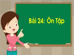 Bài giảng Tiếng Việt 1 - Bài 24: Ôn tập - Hoà