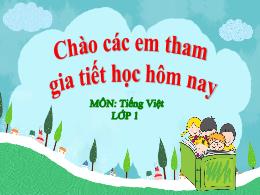 Bài giảng Tiếng Việt 1 (Kết nối tri thức) - C