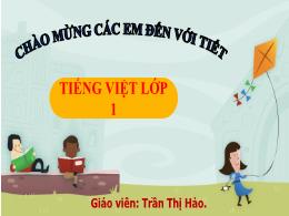 Bài giảng Tiếng Việt 1 (Kết nối tri thức) - C