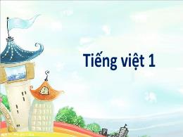 Bài giảng Tiếng Việt 1 (Kết nối tri thức) - C