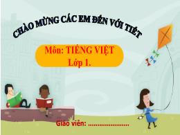 Bài giảng Tiếng Việt 1 (Kết nối tri thức) - C