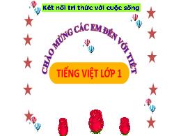 Bài giảng Tiếng Việt 1 (Kết nối tri thức) - C