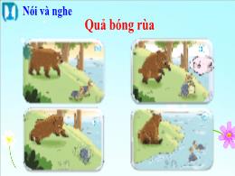Bài giảng Tiếng Việt 1 (Nói và nghe) - Bài 60