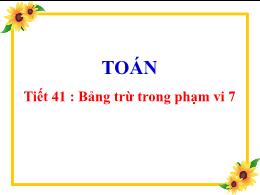 Bài giảng Toán 1 - Bài 41: Bảng trừ trong phạ