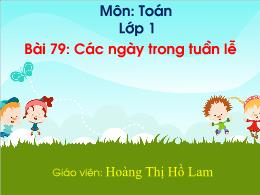 Bài giảng Toán 1 - Bài 79: Các ngày trong tuầ