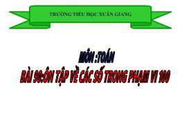 Bài giảng Toán 1 - Bài 90: Ôn tập về các số t