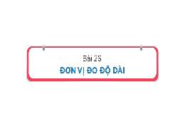 Bài giảng Toán 1 (Kết nối tri thức) - Chủ đề 