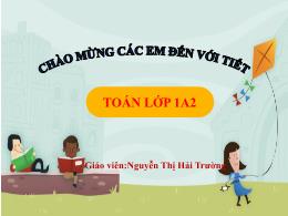 Bài giảng Toán 1 (Kết nối tri thức) - Chủ đề 