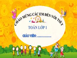 Bài giảng Toán 1 (Kết nối tri thức) - Chủ đề: