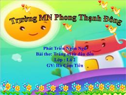 Bài giảng Mầm non Lớp Lá - Bài thơ: Trăng ơi 