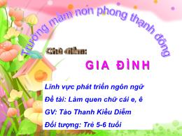 Bài giảng Mầm non Lớp Lá - Chủ điểm: Gia đình