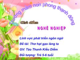 Bài giảng Mầm non Lớp Lá - Đề tài: Thơ hạt gạ