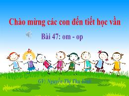 Bài giảng Tiếng Việt 1 (Cánh diều) - Bài 47: 