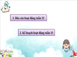 Bài giảng Hoạt động trải nghiệm 1 - Tuần 32: 
