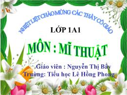Bài giảng Mĩ thuật 1 - Chủ đề 8: Người thân c