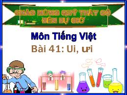 Bài giảng Tiếng Việt 1 - Bài 41: Ui, ưi